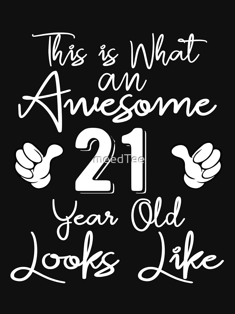 This is What an Awesome 21 Year Old Looks Like - 21st Birthday Gift by meedTee