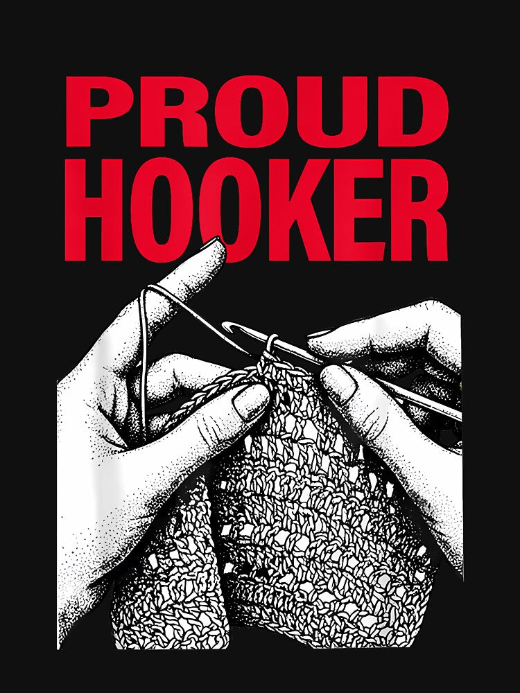 Proud Hooker Funny Knitting Lover Saying Quote Men Women by SipanjiGFArt