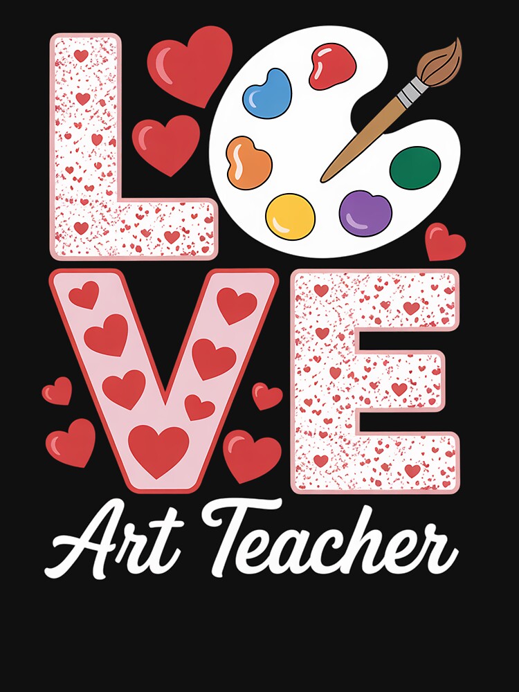 Love Valentine's Day Art Teacher Lover by BlassmausArt