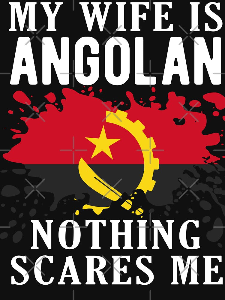 My Wife Is Angolan Nothing Scares Me Angola Flag by OX-tright