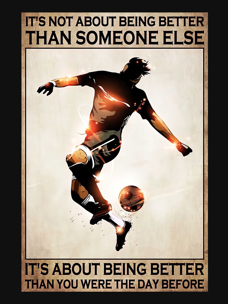 Men Soccer Sport - It's Not About Being Better Than Someone Else It's About Being Better by SockaArt1