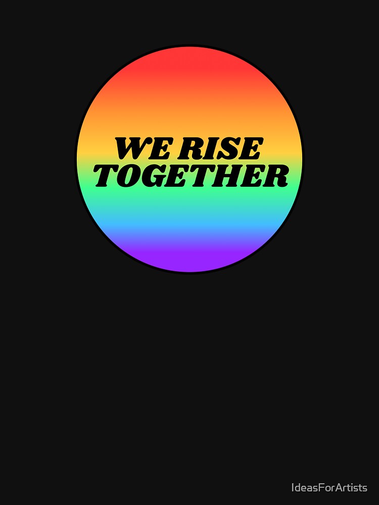 We Rise Together - Support LGBT Rights by Inspirationmotivation