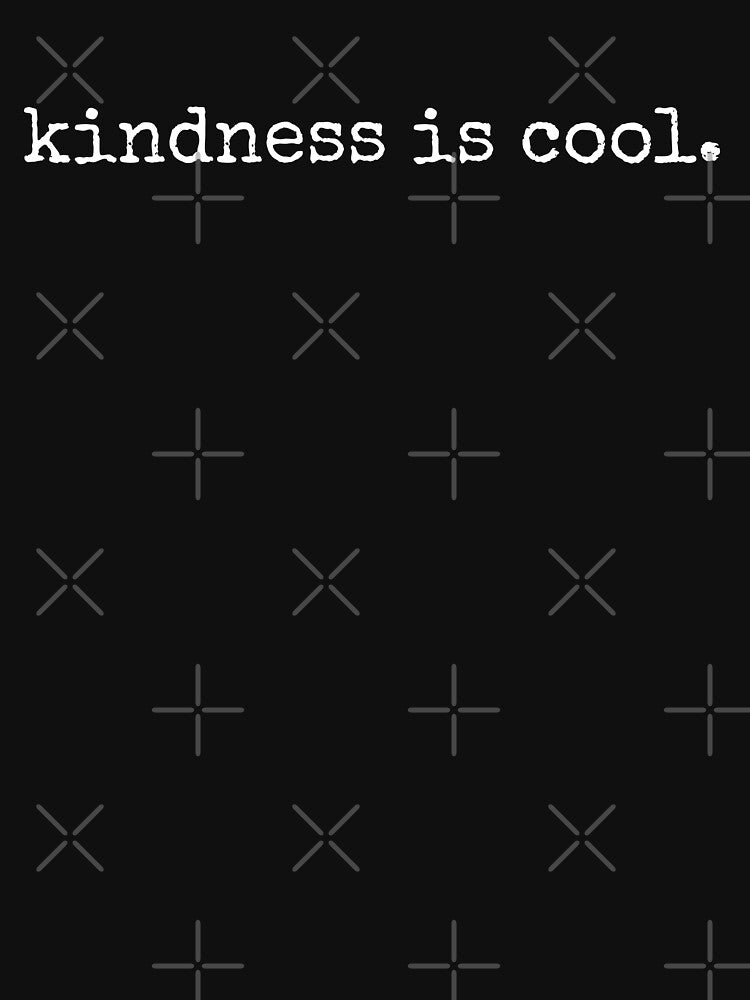 Kindness is cool full stop inspirational quote to make this world more kind by alenaz
