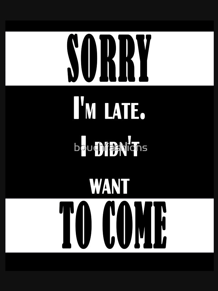 Sorry I'm late. I didn't want to come by Bouchfashions
