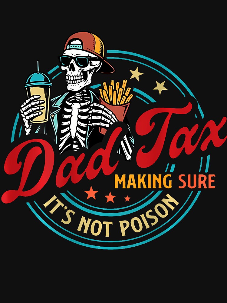 Dad Tax Making Sure It's Not Poison by SteveAllentc