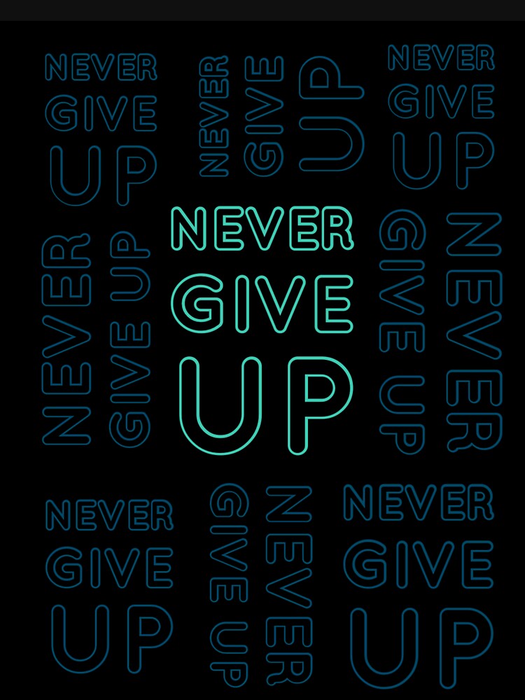 Never give up by FeeLnLivE