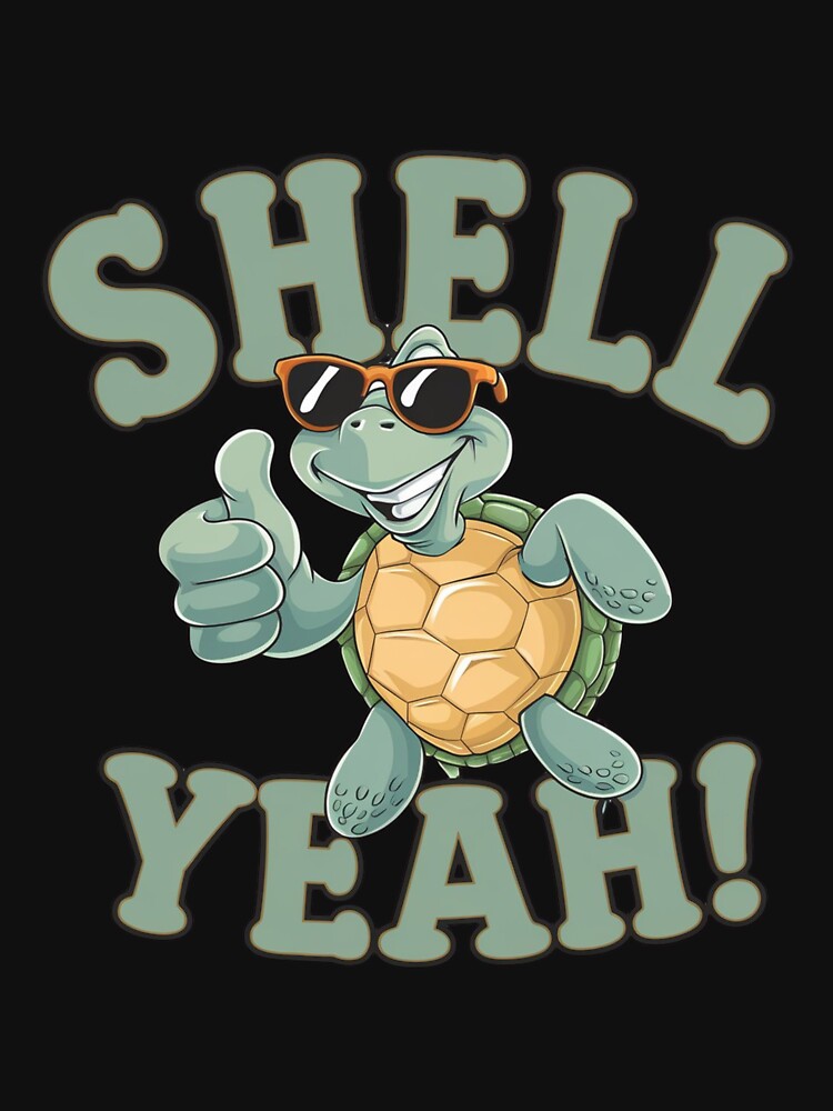 Shell Yeah!" – Fun and Energetic T-Shirt with Turtle Illustration | Perfect for Beach Lovers by T010