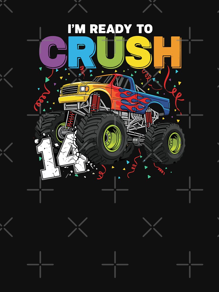 I'm Ready To Crush 14 Monster Truck Fourteenth Birthday Boy by PopStars1993