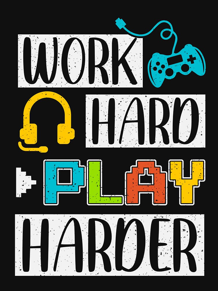 Work Hard Play Harder , by dortmond