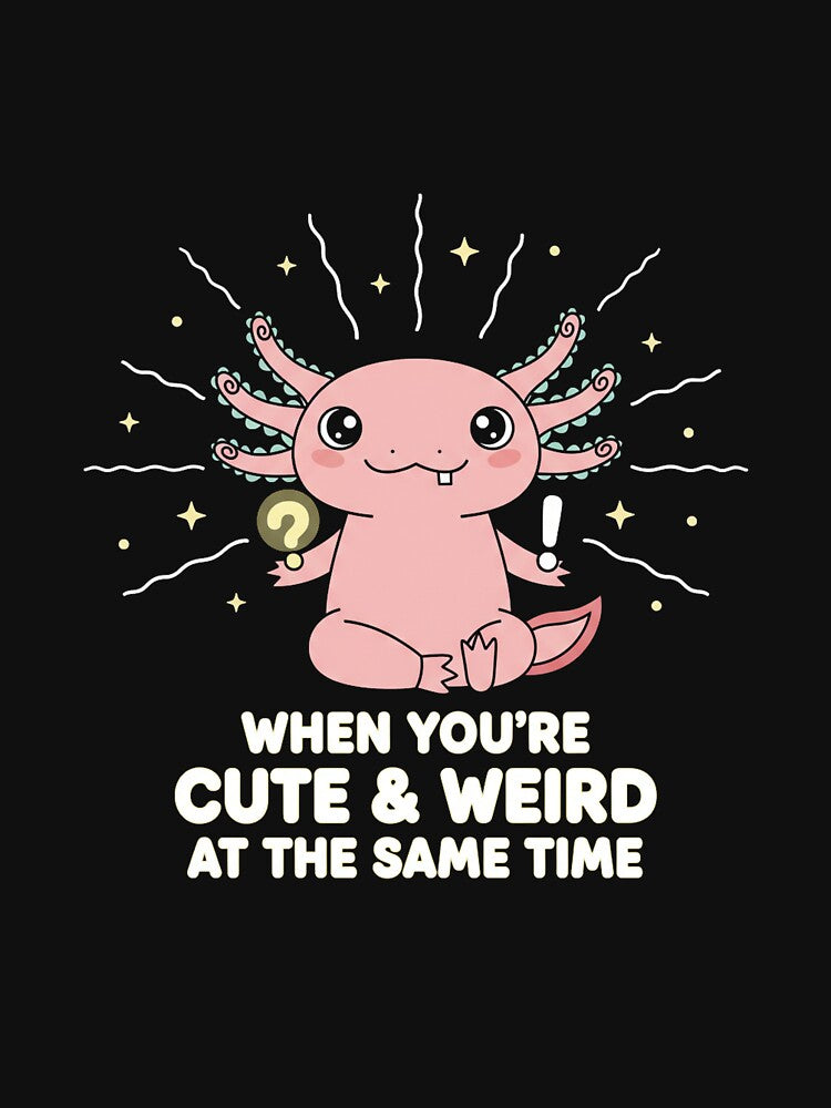 Cute & Weird Axolotl - Unique Kawaii Design by Merchifyme2000