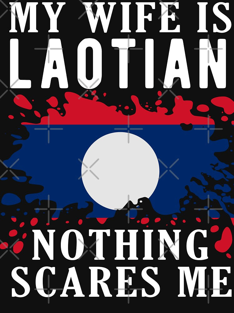 My Wife Is Laotian Nothing Scares Me Laos Flag by OX-tright