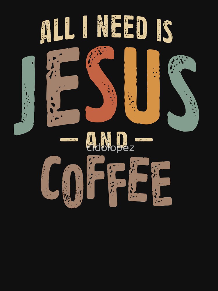 Jesus and Coffee Inspirational Christian Quote by cidolopez