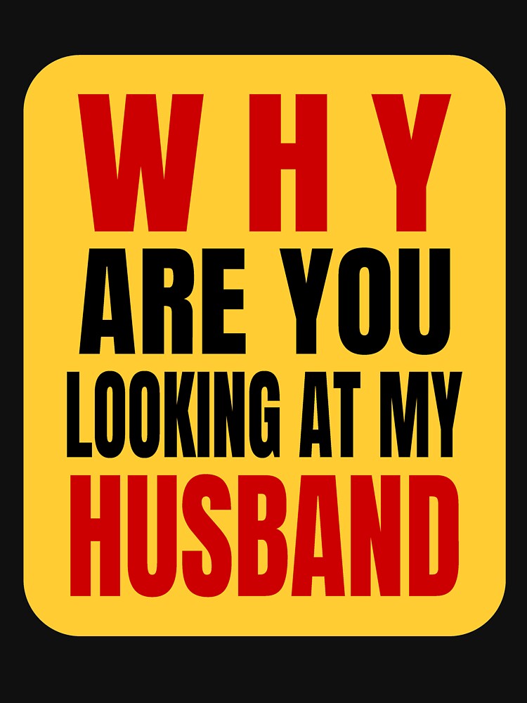 why are you looking at my husband by DIDAKU
