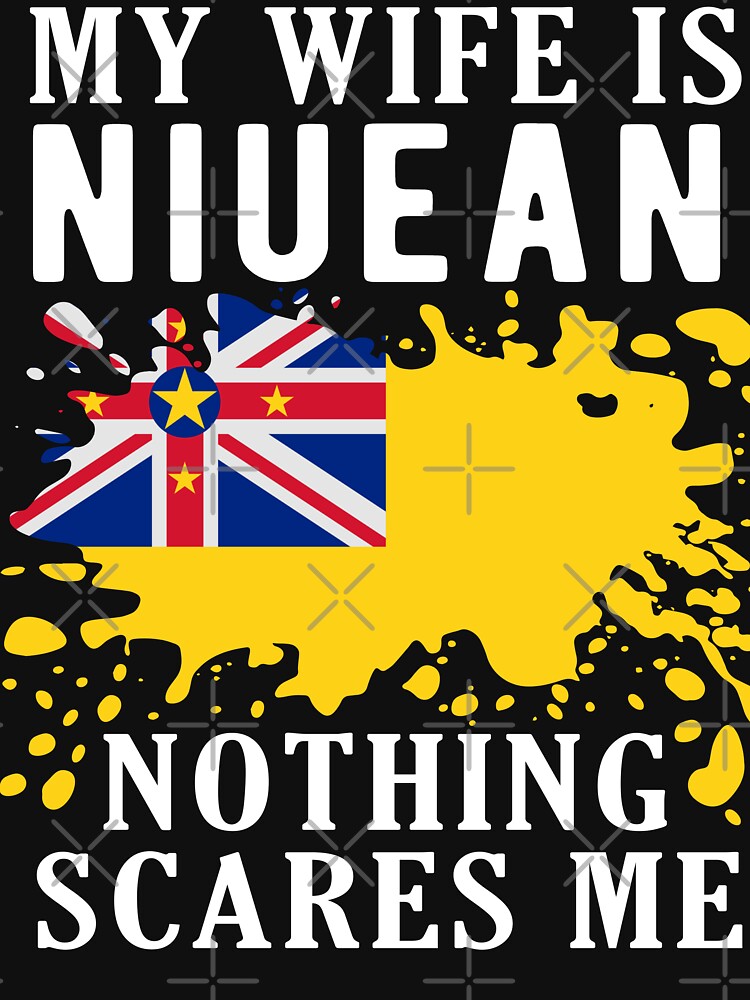 My Wife Is Niuean Nothing Scares Me Niue Flag by OX-tright
