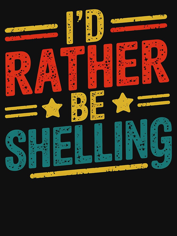 I'd Rather Be Shelling. Beachcombing Sea Shell Collecting by luannsemmsobre