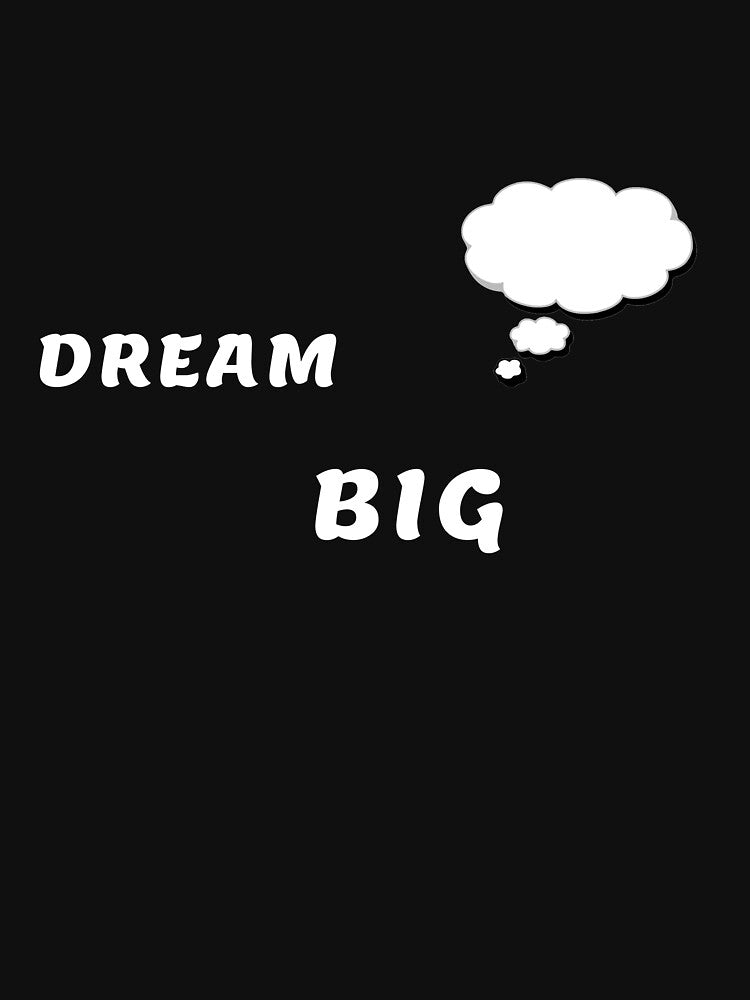 Dream Big by DOKU_TEAM SHIRT