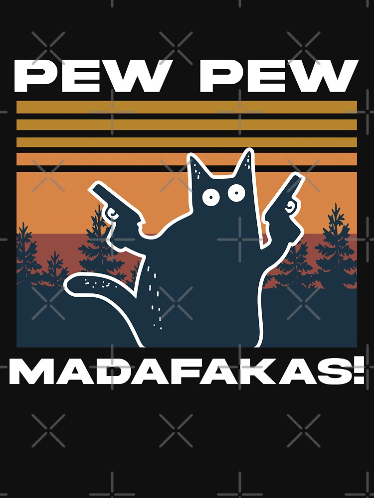 Pew Pew Madafackas! by Sinfamous