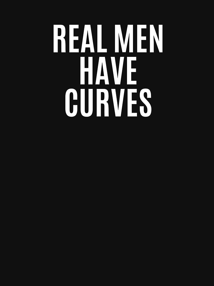 Real Men Have Curves | Body Positive Men’s Apparel Collection by Kaylews_Designs