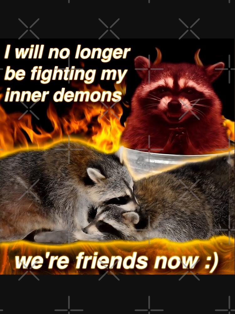 I will no longer be fighting my inner demons we're friends now raccoon word art by Billion6