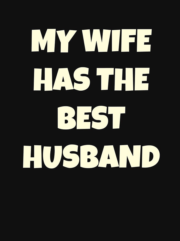 My Wife Has the Best Husband by Thomas Pinnell