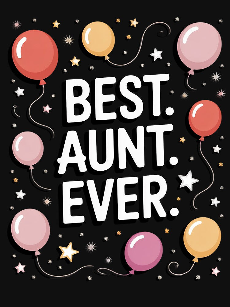 Best Aunt Ever - for auntie aunty by Viepenny