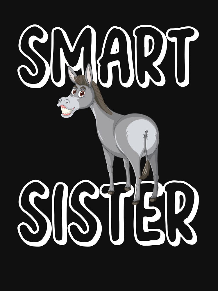 Smart Ass Sister Funny Women's Sister Gift Smart Ass Sister Gear by DynamicDesign