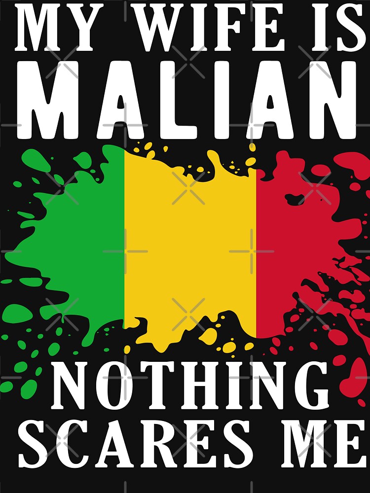 My Wife Is Malian Nothing Scares Me Mali Flag by OX-tright