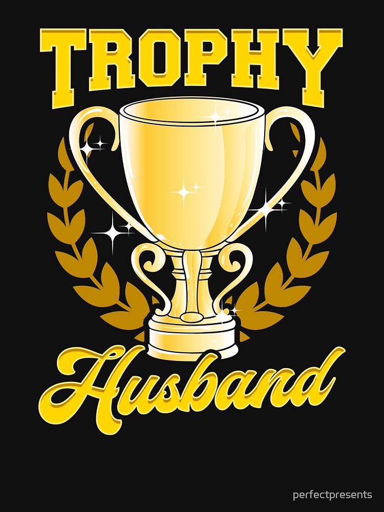 Cute & Funny Trophy Husband Proud Husband by perfectpresents
