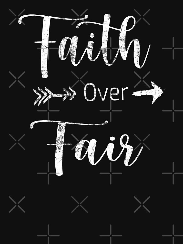 Faith Over Fair Simple Classic Vintage - Cute Quotes - Motivation Quotes by YA45 Store