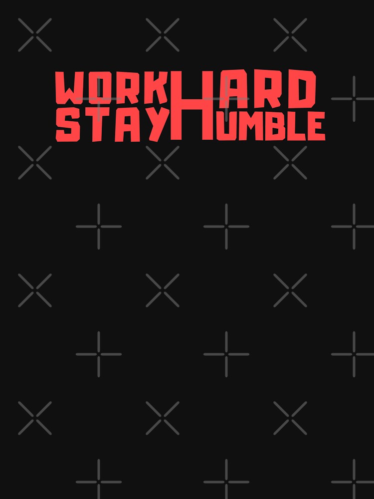 Work hard stay humble by EmotionArt