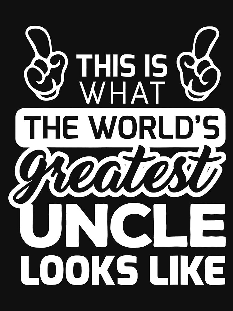 World's Greatest Uncle Best Uncle Ever by ericrichard059