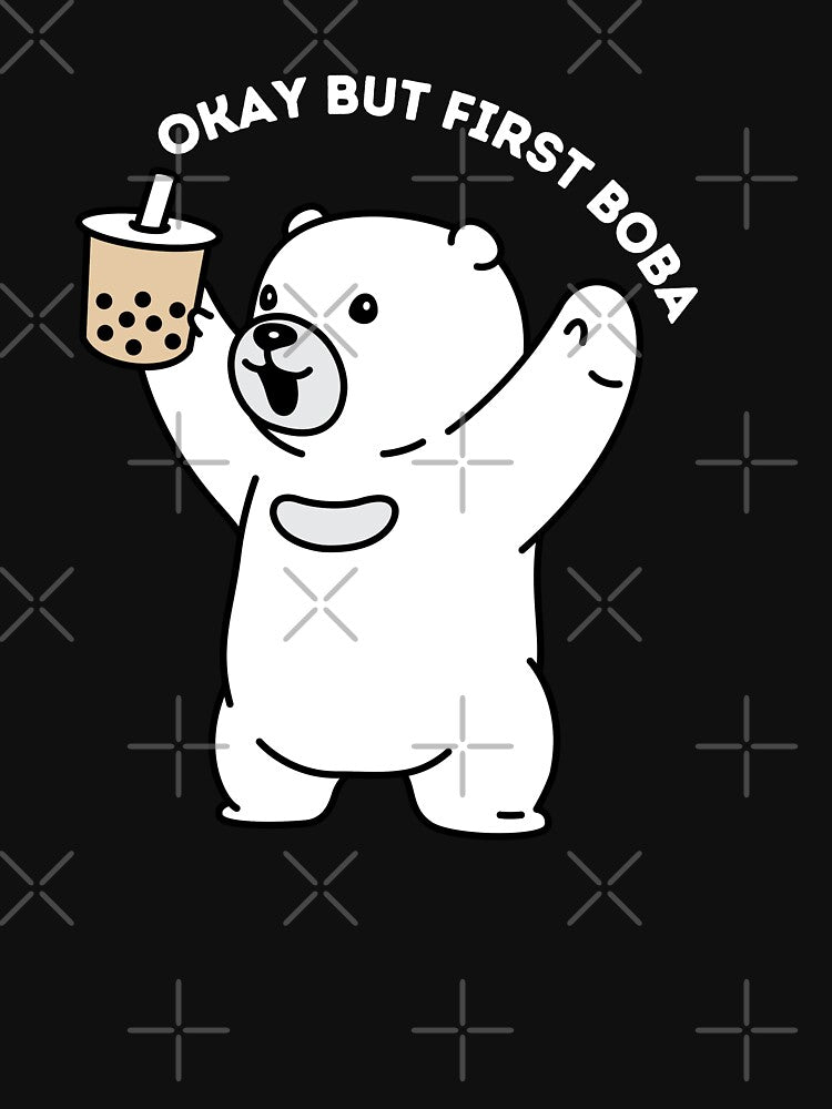 Okay But first Boba  Tea Cute Kawaii  boba tea lover Bear by Artistusha