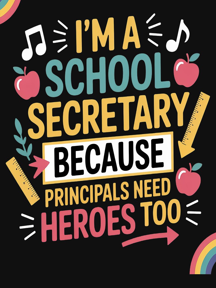 Im School Secretary Principals Need Heroes Too Staff by brinbotty