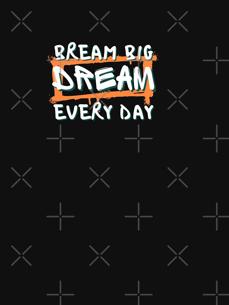 dream big everyday by DareDreams