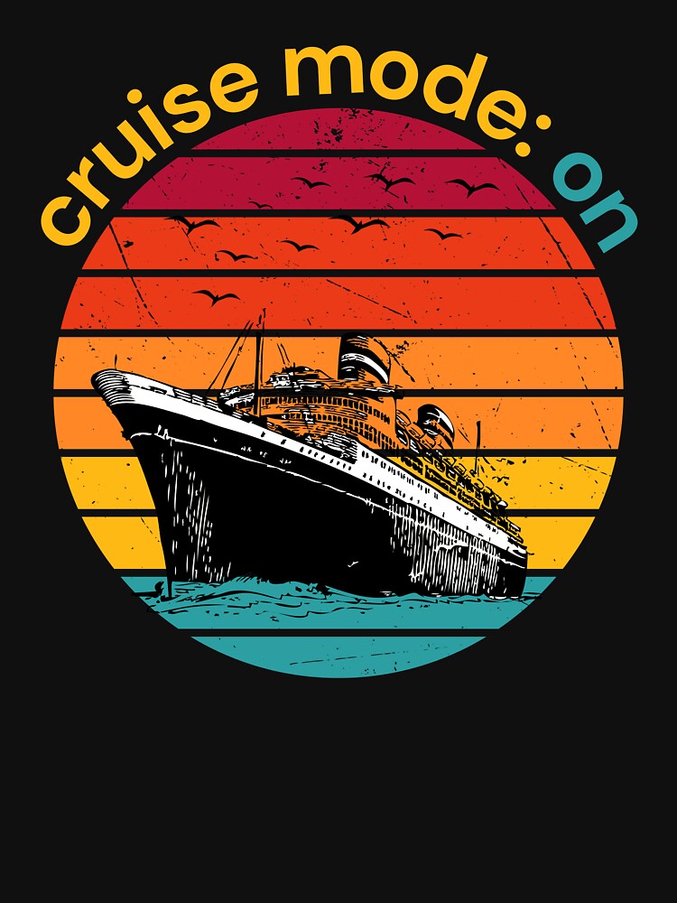 Cruise mode on - vacation by TrustedMerchCo