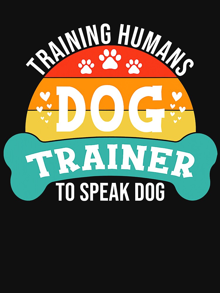 Training Humans Dog Trainer To Speak Dog by Bemumd-art