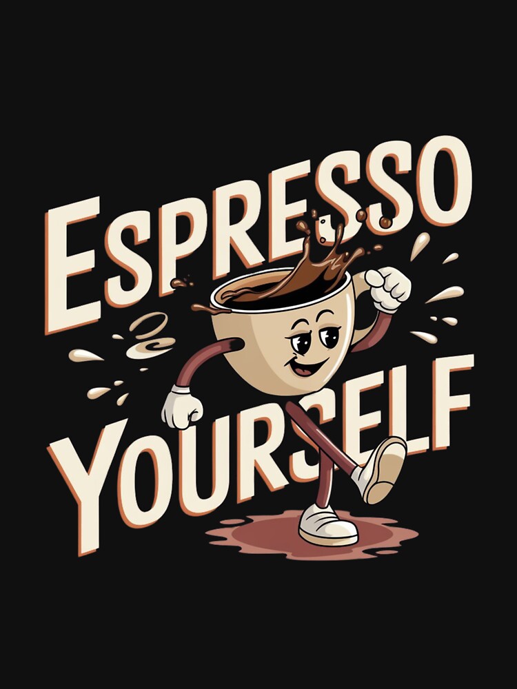 Espresso Yourself" – Fun Coffee T-Shirt | Perfect for Coffee Lovers & Caffeine Enthusiasts by T010