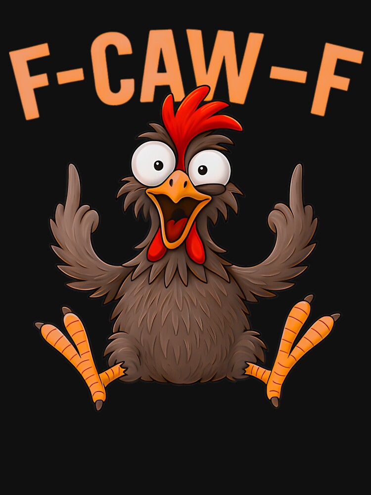F Caw F Rooster Bird Fcawf Chicken Whisperer Fawk Off by Frizz-Nie