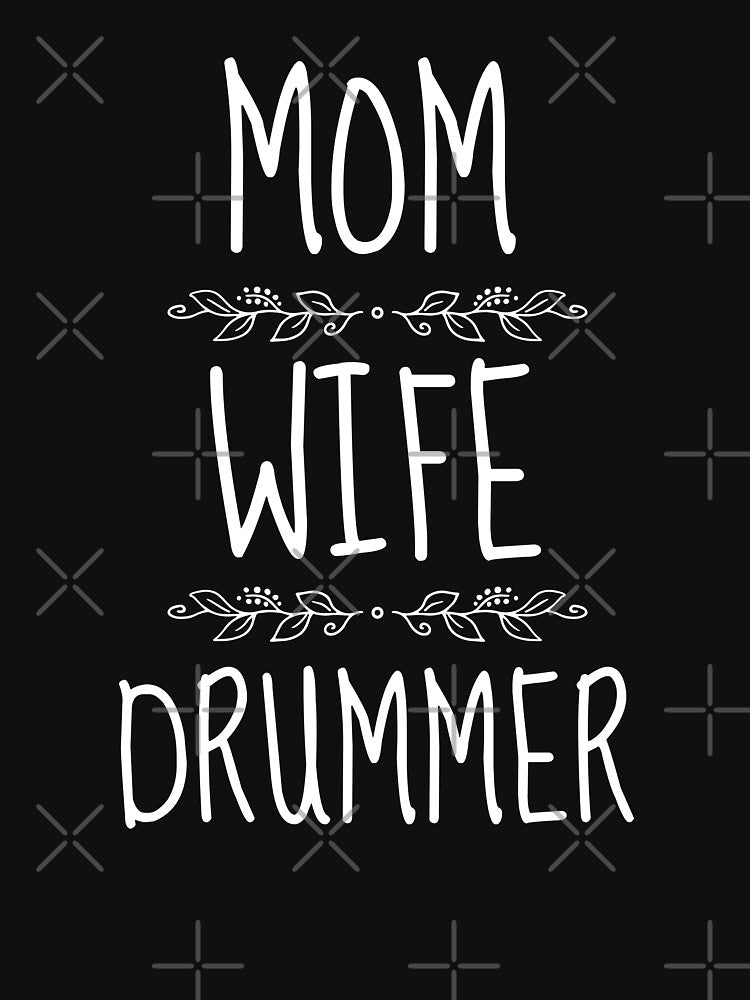 Mom Wife Drummer For Music Lover Mom And Drum Player Wife As A Mom Musician by Funwithmusic