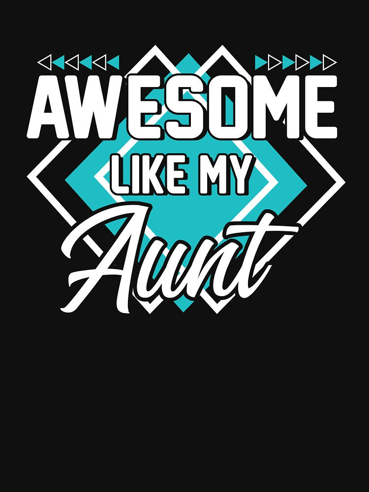 Awesome Like My Aunt Gear by DynamicDesign
