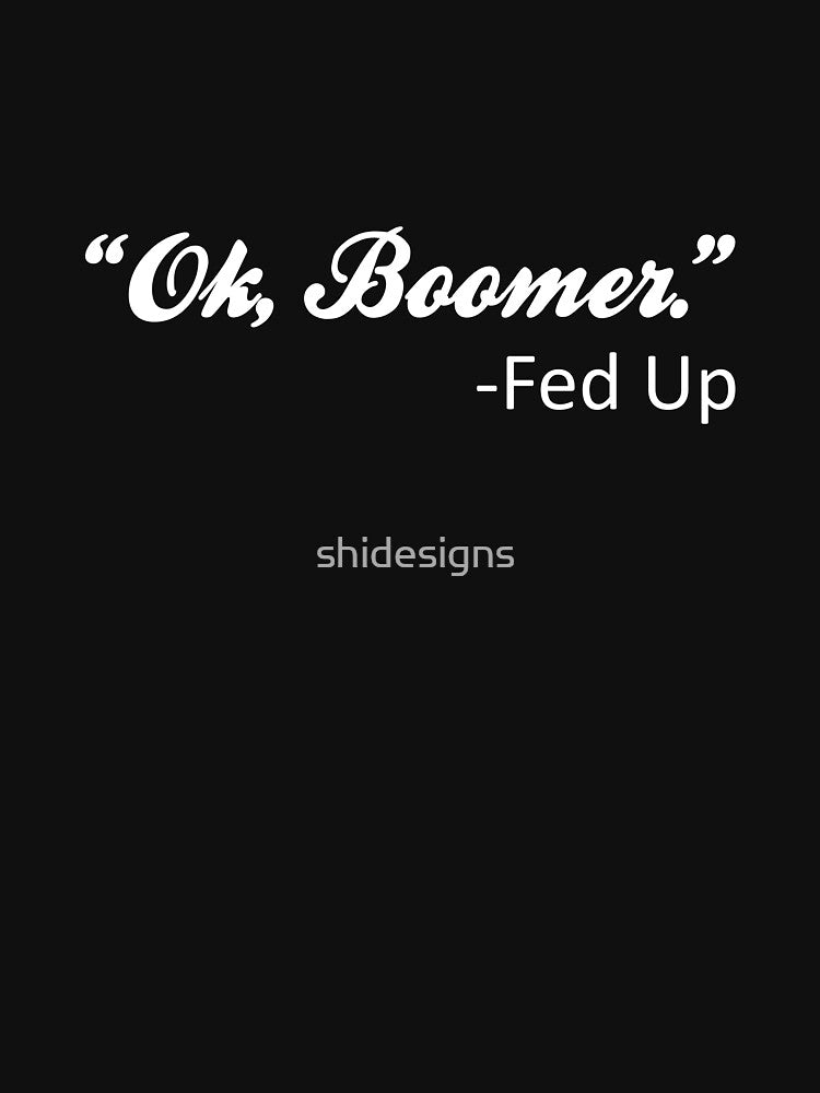 Ok, Boomer by shidesigns