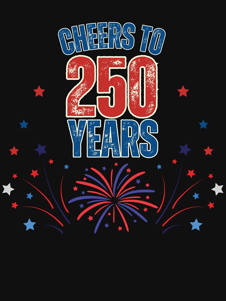 Cheers to 250 Years – Patriotic Fireworks Celebration Gift by HooptownRV