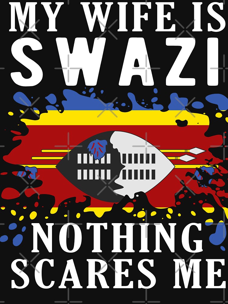 My Wife Is Swazi Nothing Scares Me Swaziland Flag by OX-tright