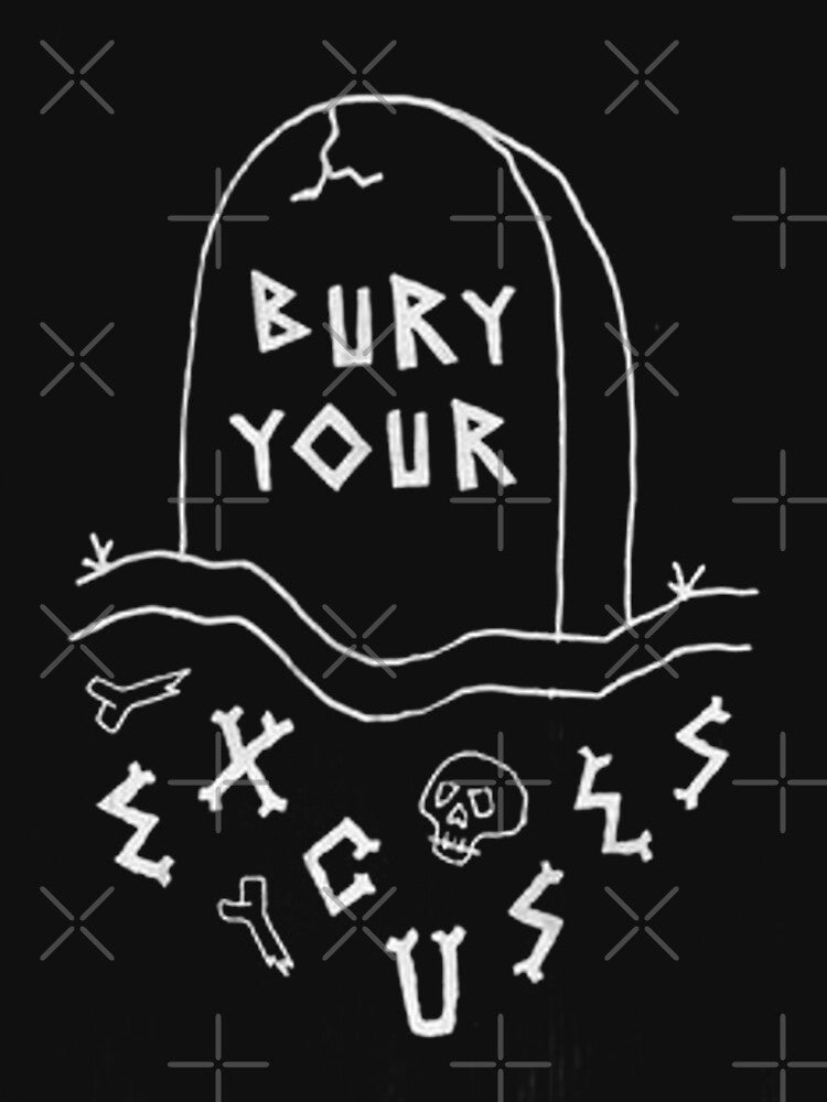 BURY YOUR EXCUSES by Corinne Alexa Jackson