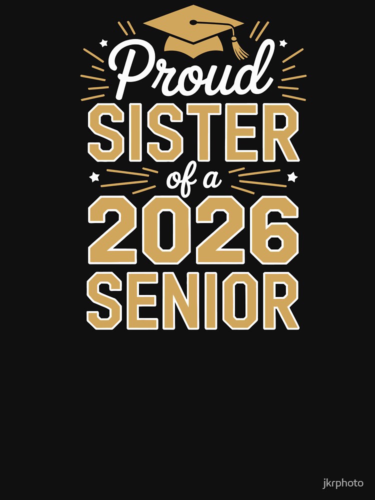 Proud Sister of 2026 Senior by jkrphoto