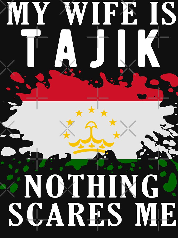 My Wife Is Tajik Nothing Scares Me Tajikistan Flag by OX-tright