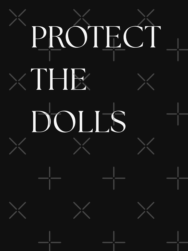 Protect the Dolls - White design by InclusivePrints