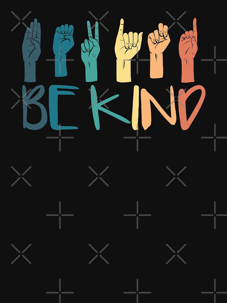 Be Kind Hand Sign Language Teachers Retro Interpreter ASL by kindxinn