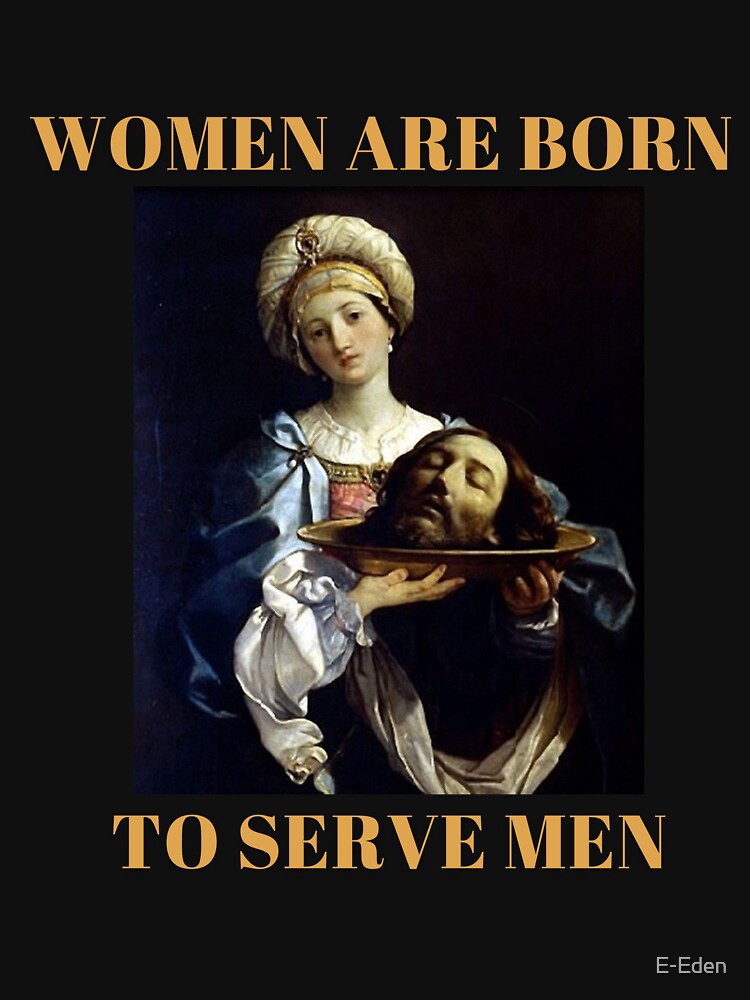 Women are born to serve me by E-Eden