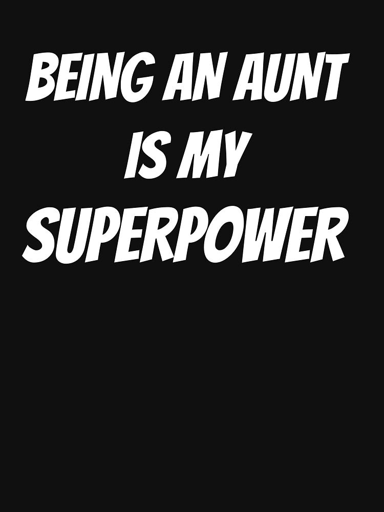 Aunt Superpower - Funny Auntie Gift by designitfun
